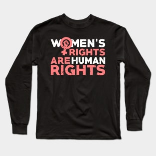 Women's Rights Are Human Rights Long Sleeve T-Shirt